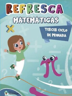 Libro Refresca Matematicas 3er ciclo cuaderno repaso quinto sexto primaria Ediciones Pictociencia